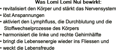 Was Lomi Lomi Nui bewirkt: